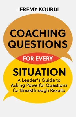 Koučovacie otázky pre každú situáciu - Coaching Questions for Every Situation