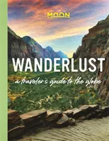 Wanderlust: Cestovateľský sprievodca po svete - Wanderlust: A Traveler's Guide to the Globe