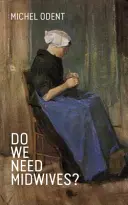 Potrebujeme pôrodné asistentky? - Do We Need Midwives?