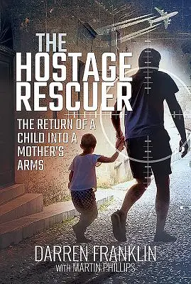 Záchranca rukojemníkov: Návrat dieťaťa do matkinej náruče - The Hostage Rescuer: The Return of a Child Into a Mother's Arms