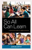 Aby sa všetci mohli učiť: Praktický sprievodca diferenciáciou - So All Can Learn: A Practical Guide to Differentiation