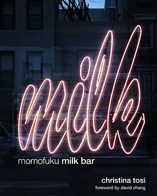 Momofuku Milk Bar: Kuchařka: Mufuku Mufuku: kuchárska kniha - Momofuku Milk Bar: A Cookbook