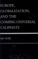Európa, globalizácia a príchod univerzálneho kalifátu - Europe, Globalization, and the Coming of the Universal Caliphate