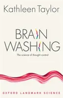 Vymývanie mozgov: Veda o kontrole myslenia - Brainwashing: The Science of Thought Control