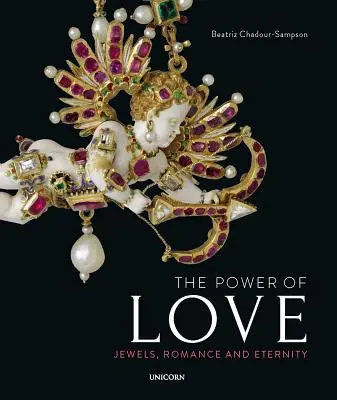 Sila lásky: Šperky, romantika a večnosť - The Power of Love: Jewels, Romance and Eternity