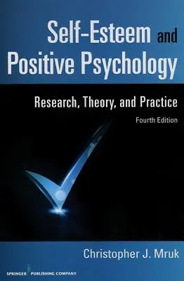 Sebaúcta a pozitívna psychológia: P. B. B. B. B. B. B. B. B. B. B. B. B. B. B. B. - Self-Esteem and Positive Psychology: Research, Theory, and Practice