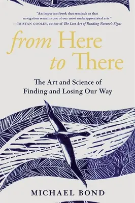 Odtiaľto až tam: Umenie a veda o hľadaní a strácaní cesty - From Here to There: The Art and Science of Finding and Losing Our Way