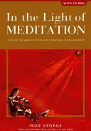 Vo svetle meditácie: Sprievodca meditáciou a duchovným rozvojom [s CD] - In the Light of Meditation: A Guide to Meditation and Spiritual Development [With CD]
