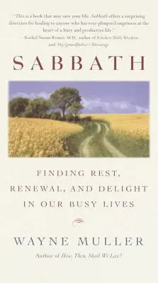 Sabat: Šabatová kniha: hľadanie odpočinku, obnovy a potešenia v našom rušnom živote - Sabbath: Finding Rest, Renewal, and Delight in Our Busy Lives