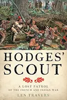 Hodgesov skaut: Stratená hliadka z francúzskej a indiánskej vojny - Hodges' Scout: A Lost Patrol of the French and Indian War