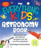 The Everything Kids' Astronomy Book (Kniha o astronómii pre všetky deti): Vydajte sa do vesmíru s hviezdnymi faktami, intergalatickými zaujímavosťami a hádankami z iného sveta. - The Everything Kids' Astronomy Book: Blast Into Outer Space with Stellar Facts, Intergalatic Trivia, and Out-Of-This-World Puzzles