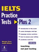 Cvičné testy IELTS Plus 2 s kľúčom - IELTS Practice Tests Plus 2 with Key