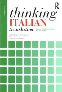 Preklad z taliančiny: Myslenie: Kurz prekladateľskej metódy: Kurz prekladania z taliančiny do angličtiny - Thinking Italian Translation: A Course in Translation Method: Italian to English