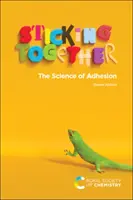 Držať spolu: Veda o priľnavosti - Sticking Together: The Science of Adhesion