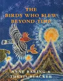 Vtáci, ktorí leteli mimo času - Birds Who Flew Beyond Time
