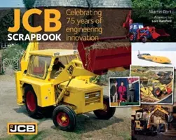 Jcb Scrapbook: Oslavy 75 rokov technických inovácií - Jcb Scrapbook: Celebrating 75 Years of Engineering Innovation