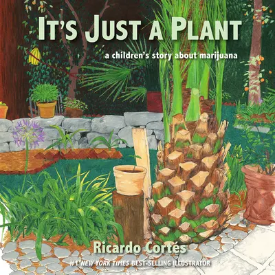 Je to len rastlina: Príbeh pre deti o marihuane, aktualizované vydanie - It's Just a Plant: A Children's Story about Marijuana, Updated Edition
