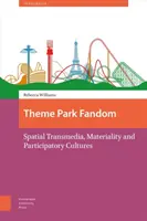 Fandovia tematických parkov: Farmaceut: Priestorové transmédium, materialita a participatívne kultúry - Theme Park Fandom: Spatial Transmedia, Materiality and Participatory Cultures