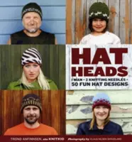 Klobučníci - 1 muž + 2 pletacie ihlice = 50 zábavných klobúkových vzorov - Hatheads - 1 Man + 2 Knitting Needles = 50 Fun Hat Designs
