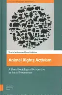 Aktivizmus za práva zvierat: Morálno-sociologický pohľad na sociálne hnutia - Animal Rights Activism: A Moral-Sociological Perspective on Social Movements