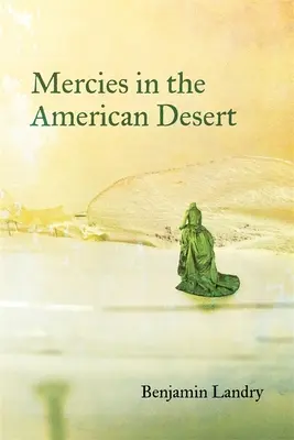 Milosti v americkej púšti: Básne - Mercies in the American Desert: Poems