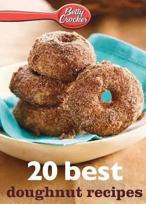 Betty Crocker 20 najlepších receptov na šišky - Betty Crocker 20 Best Doughnut Recipes