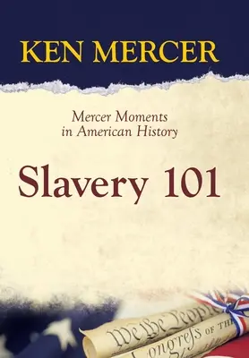 Otroctvo 101: Mercerove momenty v amerických dejinách - Slavery 101: Mercer Moments in American History