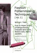 Techniky tvorby módnych vzorov Vol. 2: Women/Men. Ako ušiť košele, spodné prádlo, šaty a obleky, vesty, pánske saká - Fashion Patternmaking Techniques Vol. 2: Women/Men. How to Make Shirts, Undergarments, Dresses and Suits, Waistcoats, Men's Jackets
