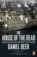 Dom mŕtvych - sibírske vyhnanstvo za čias cárov - House of the Dead - Siberian Exile Under the Tsars