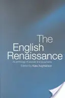 Anglická renesancia: An Anthology of Sources and Documents (Antológia prameňov a dokumentov) - The English Renaissance: An Anthology of Sources and Documents