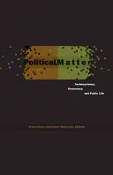 Politické záležitosti: Technoveda, demokracia a verejný život - Political Matter: Technoscience, Democracy, and Public Life