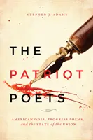 Vlasteneckí básnici: Americké ódy, básne o pokroku a stave Únie - The Patriot Poets: American Odes, Progress Poems, and the State of the Union