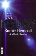 Takže chceš hrať v muzikáloch? - So You Want to Be in Musicals?