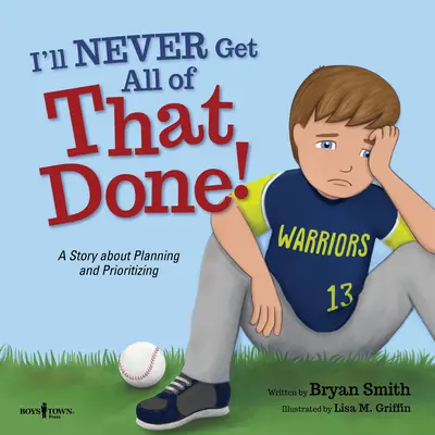 Nikdy to všetko nestihnem! Príbeh o plánovaní a určovaní priorít - I'll Never Get All of That Done!: A Story about Planning and Prioritizing