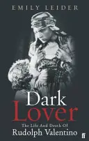 Temný milenec - Život a smrť Rudolpha Valentina - Dark Lover - The Life and Death of Rudolph Valentino