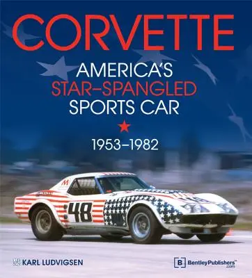 Corvette - americké športové auto s hviezdami 1953-1982 - Corvette - America's Star-Spangled Sports Car 1953-1982