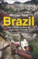 Brazília: Nepokojný vzostup globálnej mocnosti - Brazil: The Troubled Rise of a Global Power