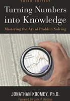 Premena čísel na vedomosti: Ako sa naučiť poznávať: Zvládnutie umenia riešenia problémov - Turning Numbers Into Knowledge: Mastering the Art of Problem Solving