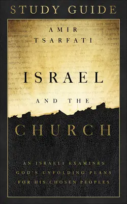 Izrael a cirkev Študijná príručka: Izraelčan skúma Božie plány pre jeho vyvolené národy. - Israel and the Church Study Guide: An Israeli Examines God's Unfolding Plans for His Chosen Peoples