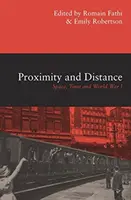 Blízkosť a vzdialenosť - priestor, čas a prvá svetová vojna - Proximity and Distance - Space, Time and World War I