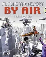 Klub chrobákov Nezávislá literatúra faktu 4. ročník Sivá Doprava v budúcnosti vzduchom - Bug Club Independent Non Fiction Year 4 Grey A Future Transport by Air