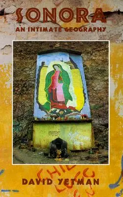 Sonora: Sórea: intímna geografia - Sonora: An Intimate Geography
