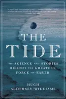 Príliv a odliv: Veda a príbehy o najväčšej sile na Zemi - The Tide: The Science and Stories Behind the Greatest Force on Earth