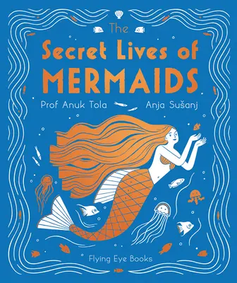 Tajné životy morských panien - The Secret Lives of Mermaids