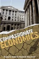 Ekonomika odhalená: Od moci a chamtivosti k súcitu a spoločnému dobru - Economics Unmasked: From Power and Greed to Compassion and the Common Good