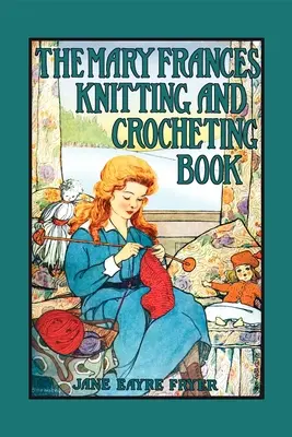 Kniha o pletení a háčkovaní Mary Frances - Mary Frances Knitting & Crocheting Book