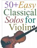 50+ jednoduchých klasických sól pre husle - 50+ Easy Classical Solos for Violin