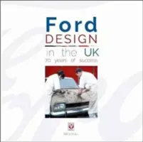 Dizajn spoločnosti Ford v Spojenom kráľovstve - 70 rokov úspechu - Ford Design in the UK - 70 Years of Success