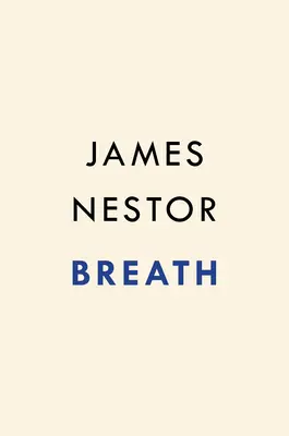 Dych: Nová veda o stratenom umení - Breath: The New Science of a Lost Art