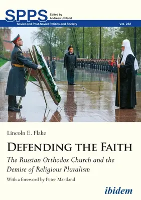 Obrana viery: Ruská pravoslávna cirkev a zánik náboženského pluralizmu - Defending the Faith: The Russian Orthodox Church and the Demise of Religious Pluralism